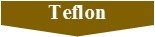 teflon